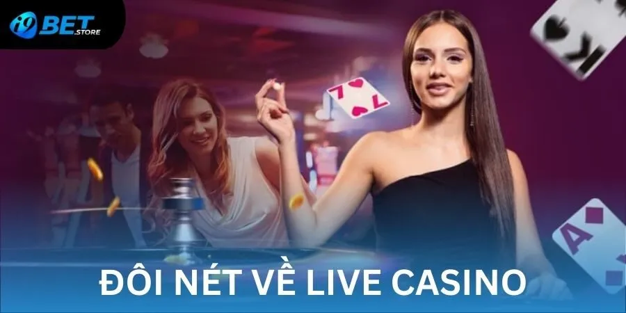 Đôi nét về Live Casino I9BET