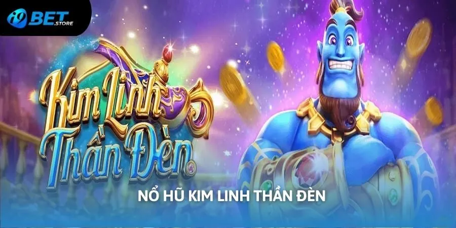 Quay hũ Kim linh thần đèn đẳng cấp