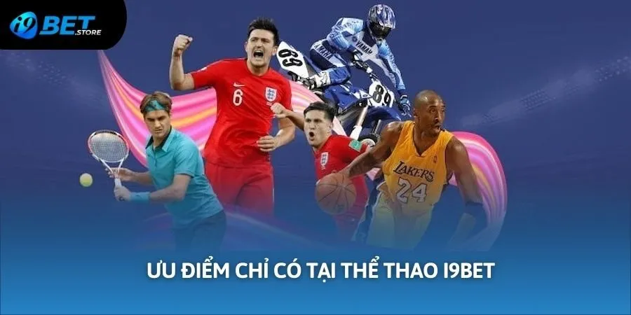 Tại sao nên cá cược sport tại I9BET?