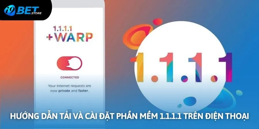Thao tác để cài phần mềm 1.1.1.1 trên IOS và Android
